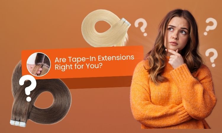 are tape in extensions right for you