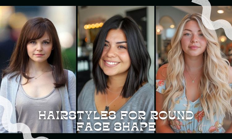 hairstyles for round face shape