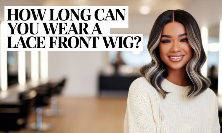 lace front wig wear time