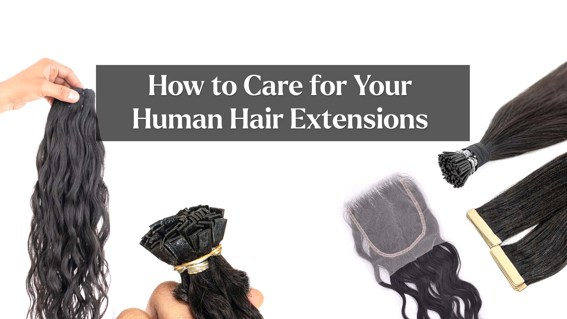 How to Care for Your Human Hair Extensions to Keep Them Looking Fresh