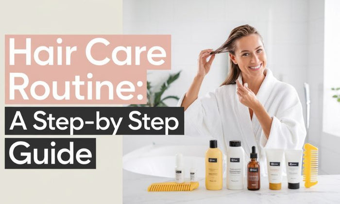 12 Essential Hair Care Routine Steps for Healthy, Gorgeous Hair