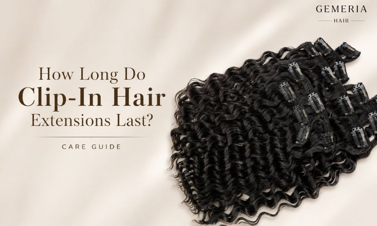 how long clip in hair extensions last