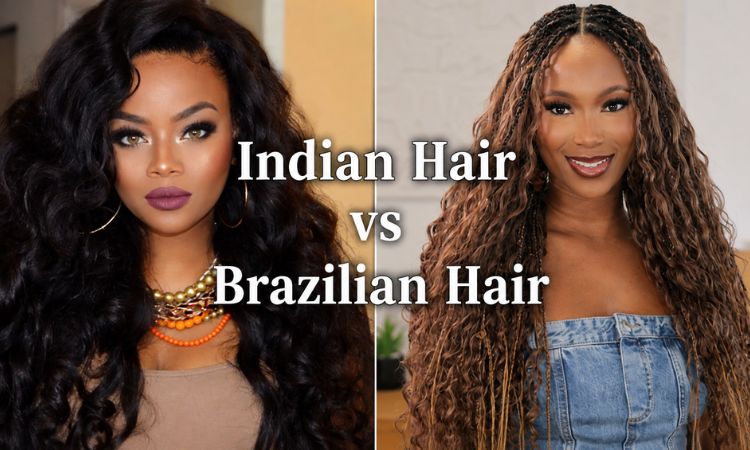 indian hair vs brazilian hair